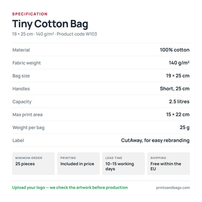 Specification of the 19 × 25 cm tiny cotton bag: 100% cotton, 140 g/m², 2.5 litres, short 25 cm handles, 15 × 22 cm print area